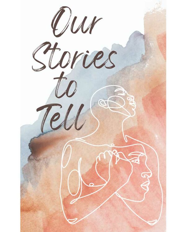 Our Stories To Tell Anthology